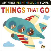 My First Peek-Through Flaps: Things That Go (My First Peek-through Flaps) （Board Book）
