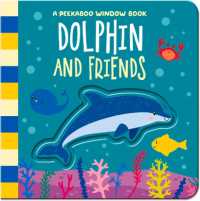 Dolphin and Friends (Peekaboo Window Books) （Board Book）