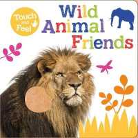 Wild Animal Friends (First Touch & Feel Facts) （BRDBK）