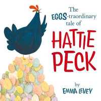 The Eggs-Traordinary Tale of Hattie Peck (Padded Board Books) （Board Book）