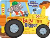 Busy Digger (My First Singalong Stories) （Board Book）
