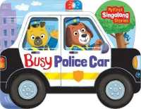 Busy Police Car (My First Singalong Stories) （Board Book）
