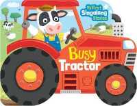 Busy Tractor (My First Singalong Stories) （Board Book）