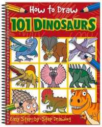 How to Draw 101 Dinosaurs (How to Draw 101) （Spiral）