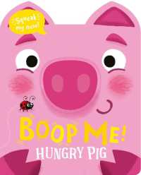 Boop Me! Hungry Pig (Boop Me! a squeaky nose series) （Board Book）