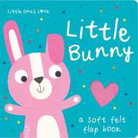 Little Ones Love Little Bunny (Little Ones Love Felt Flap Baby Books) （Board Book）