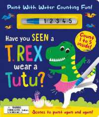 Have You Seen a T. rex Wear a Tutu? - Paint with Water Counting Fun! (Paint Me) （Board Book）