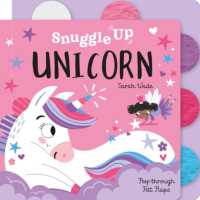 Snuggle Up, Unicorn! (Snuggle Up - Peep-through Felt Flap Books) （Board Book）