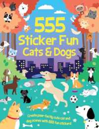 555 Sticker Fun - Cats & Dogs Activity Book (555 Sticker Fun)