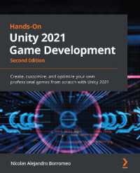 Hands-On Unity 2021 Game Development : Create, customize, and optimize your own professional games from scratch with Unity 2021 （2ND）