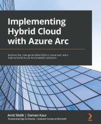 Implementing Hybrid Cloud with Azure Arc : Explore the new-generation hybrid cloud and learn how to build Azure Arc-enabled solutions