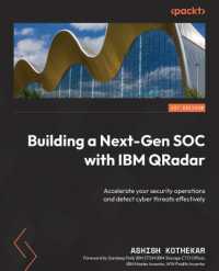 Building a Next-Gen SOC with IBM QRadar : Accelerate your security operations and detect cyber threats effectively