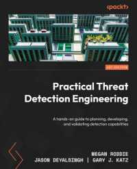 Practical Threat Detection Engineering : A hands-on guide to planning, developing, and validating detection capabilities