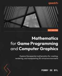Mathematics for Game Programming and Computer Graphics : Explore the essential mathematics for creating, rendering, and manipulating 3D virtual environments