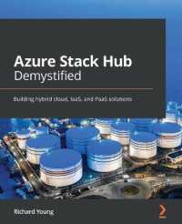 Azure Stack Hub Demystified : Building hybrid cloud, IaaS, and PaaS solutions