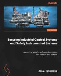 Securing Industrial Control Systems and Safety Instrumented Systems : A practical guide for safeguarding mission and safety critical systems