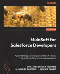 MuleSoft for Salesforce Developers : A practitioner's guide to deploying MuleSoft APIs and integrations for Salesforce enterprise solutions