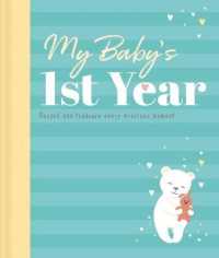 My Baby's 1st Year Keepsake Journal : Record and Treasure Every Precious Moment