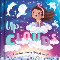 Up in the Clouds-A Magical Journey through Nature : Padded Board Book （Board Book）