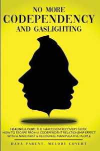 No More Codependency And Gaslighting: Healing & Cure: The Narcissism Recovery Guide. How To Escape From A Codependent Relationship Effect With A Narci (Narcissism， Codependency and Gaslighting)