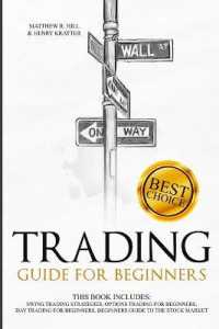 Trading Guide for Beginners: This Book Includes: Swing Trading Strategies， Options Trading for Beginners， Day Trading for Beginners， Beginners Guid