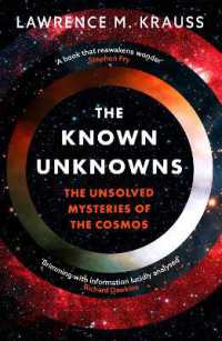 The Known Unknowns : The Unsolved Mysteries of the Cosmos