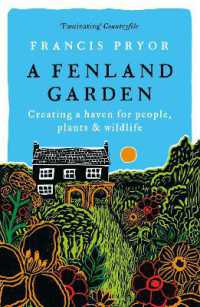 A Fenland Garden : Creating a haven for people， plants & wildlife