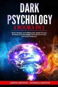 Dark Psychology: 4 BOOKS IN 1: The Art of Persuasion， How to influence people， Hypnosis Techniques， NLP secrets， Analyze Body language，