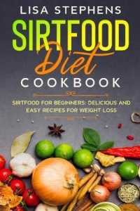 Sirtfood Diet Cookbook: Sirtfood for Beginners: Delicious and Easy Recipes for Weight Loss (Sirt)
