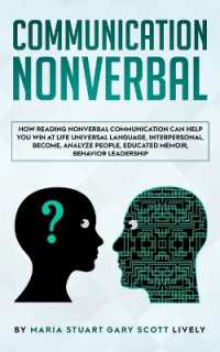 Nonverbal Communication : How Reading Nonverbal Communication Can Help You Win at Life Universal Language, interpersonal, Become, Analyze People, educated memoir, behavior leadership