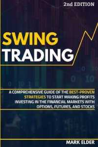 Swing Trading: A Comprehensive Guide of the Best-Proven Strategies to Start Making Profits Investing in the Financial Markets with Op