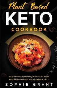 Plant Based Keto Cookbook: The Step by Step Cookbook for the preparation of vegetable-based meals， the challenge of weight loss with a ketogenic
