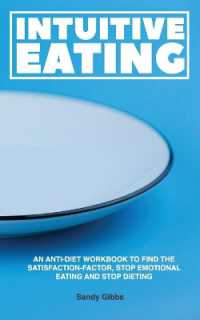 Intuitive Eating : An Anti-Diet Workbook to Find the Satisfaction-Factor, Stop Emotional Eating and Stop Dieting