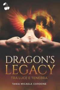 Dragon's Legacy : Tra luce e tenebra (Dragon's Legacy)