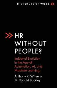 自動化、人工知能と機械学習の時代の人間なき人材管理<br>HR without People? : Industrial Evolution in the Age of Automation, AI, and Machine Learning (The Future of Work)
