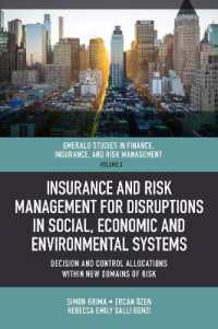 Insurance and Risk Management for Disruptions in Social, Economic and Environmental Systems : Decision and Control Allocations within New Domains of Risk (Emerald Studies in Finance, Insurance, and Risk Management)