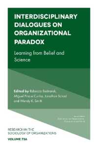 Interdisciplinary Dialogues on Organizational Paradox : Learning from Belief and Science (Research in the Sociology of Organizations)