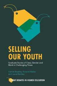 Selling Our Youth : Graduate Stories of Class, Gender and Work in Challenging Times (Great Debates in Higher Education)