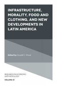 Infrastructure, Morality, Food and Clothing, and New Developments in Latin America (Research in Economic Anthropology)