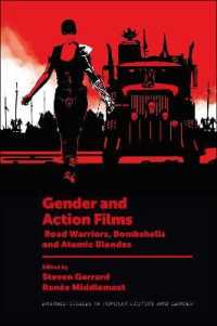 Gender and Action Films : Road Warriors, Bombshells and Atomic Blondes (Emerald Studies in Popular Culture and Gender)