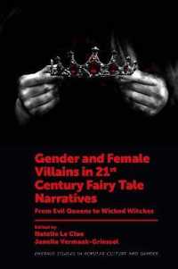 Gender and Female Villains in 21st Century Fairy Tale Narratives : From Evil Queens to Wicked Witches (Emerald Studies in Popular Culture and Gender)
