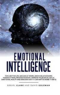 Emotional Intelligence 2.0: Why It Can Matter More Than IQ For A Better Life， Success In Relationships And At Work: Improve Your Empathy， Emotiona (Emotional Intelligence Mastery)