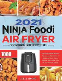 Ninja Air Fryer Cookbook for Beginners 2021 : 1000-Days Easy & Delicious Recipes for Beginners and Advanced Users. Easier, Healthier, and Crispier Food for Your Family & Friends