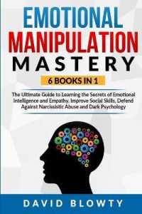 Emotional Manipulation Mastery: 6 Books in 1 The Ultimate Guide to Learning the Secrets of Emotional Intelligence and Empathy， Improve Social Skills，