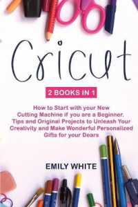 Cricut: 2 Books in 1: How to Start with your New Cutting Machine if you are a Beginner. Tips and Original Projects to Unleash
