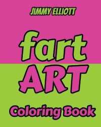 Fart Art - Coloring Book: The JOY of Fart， the Beauty of Art - A Relaxation and Funny Coloring Book For Kids and Adults - Gift Idea