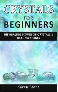 Crystals for Beginners: The Healing Power of Crystals and Healing Stones. How to Enhance Your Chakras-Spiritual Balance-Human Energy Field wit