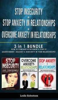 STOP INSECURITY + STOP ANXIETY IN RELATIONSHIP + OVERCOME ANXIETY in RELATIONSHIPS: 3 in 1 - How to Eliminate Attachment and Fear of Abandonment， Jeal