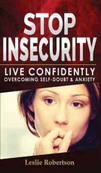 Stop Insecurity!: How to Live Confidently Overcoming Self-Doubt and Anxiety in Relationship， Insecurity in Love and Business Decision-Ma