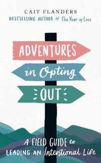 Adventures in Opting Out : A Field Guide to Leading an Intentional Life -- Hardback （Reissue）